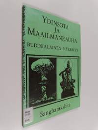 Ydinsota ja maailmanrauha : buddhalainen näkemys