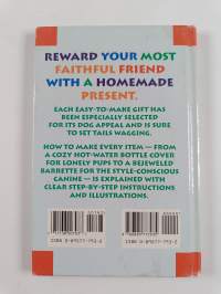 Gifts for your dog : Over 30 terrr-ific homemade presents your dog will drool over