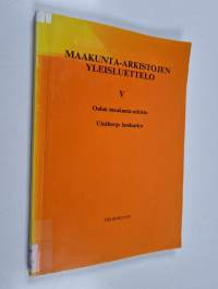 Maakunta-arkistojen yleisluettelo 5, Oulun maakunta-arkisto : Uleåborgs landsarkiv