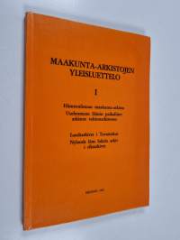 Maakunta-arkistojen yleisluettelo 1 : Hämeenlinnan maakunta-arkisto, Uudenmaan läänin paikalliset arkistot valtionarkistossa
