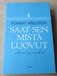 Saat sen mistä luovut - Elämän paradoksit