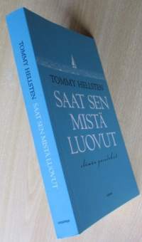 Saat sen mistä luovut - Elämän paradoksit