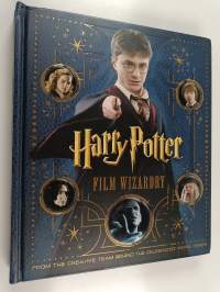 Harry Potter Film Wizardry - From the Creative Team Behind the Celebrated Movie Series