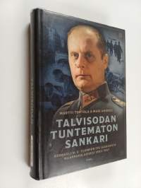 Talvisodan tuntematon sankari : kenraali W. E. Tuompon tie jääkäristä maanpakolaiseksi 1893–1957