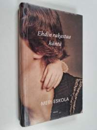 Ehdin rakastaa häntä