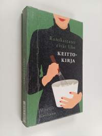 Ranskattaret eivät liho : keittokirja