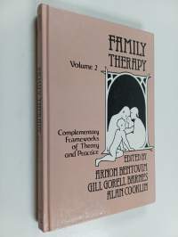 Family Therapy vol. 2 Complementary Frameworks of Theory and Practice