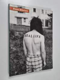 Ross Sinclair : Real Life