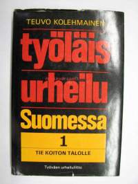 Työläisurheilu Suomessa 1. Tie Koiton talolle