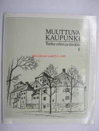 Muuttuva kaupunki - Turku eilen ja tänään I  (kansipaperit)