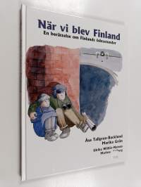 När vi blev Finland. En berättelse om Finlands ödesstunder