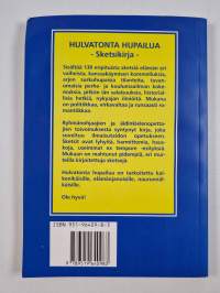 Hulvatonta hupailua : sketsikirja