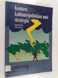 Kuntien kulttuuripolitiikan uusi strategia