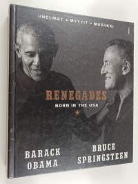 Renegades : born in the USA : unelmat, myytit, musiikki