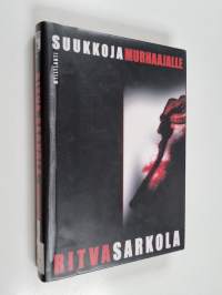 Suukkoja murhaajalle : jännitysromaani