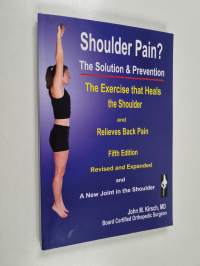 Shoulder Pain? : The Solution &amp; Prevention