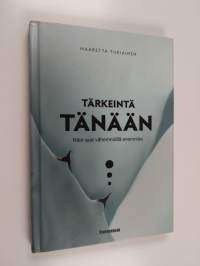 Tärkeintä tänään : Näin saat vähemmällä enemmän