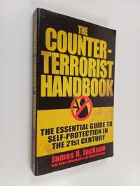 The Counter-terrorist Handbook - The Essential Guide to Self-protection in the 21st Century