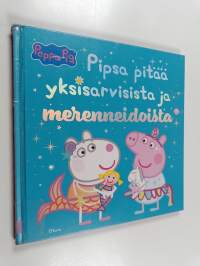 Pipsa Possu : Pipsa pitää yksisarvisista ja merenneidoista