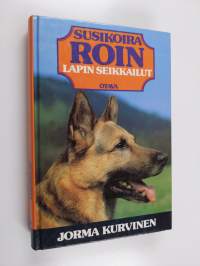 Susikoira Roin Lapin seikkailut : Susikoira Roi Lapissa ; Susikoira Roin tunturiseikkailu (yhteissidos)