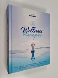 Wellness escapes - Yoga retreats, meditation centres, creative escapes, health spas, fitness classes, and more