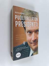 Puolivallaton presidentti : Sauli Niinistön pitkä kiri Mäntyniemeen