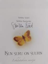 Kun suru on suurin : lohdutuksen sanoja (signeerattu, tekijän omiste)