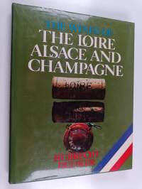 The Wines of the Loire, Alsace and Champagne
