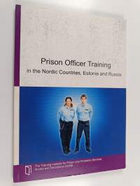 Prison officer training in the Nordic Countries, Estonia and Russia