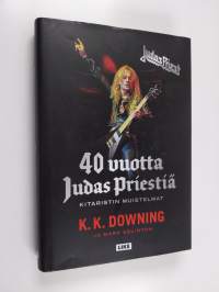 40 vuotta Judas Priestiä : Kitaristin muistelmat