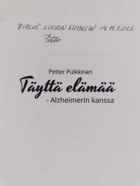 Täyttä elämää - Alzheimerin kanssa (signeerattu, tekijän omiste)