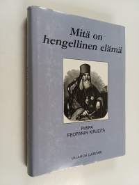 Mitä on hengellinen elämä : piispa Feofanin kirjeitä