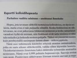 Kolloidihopea - vaalittu salaisuus, unohdettu ihmehoito (hopeavesi, historiaa, käyttötarkoituksia, ym.)