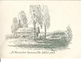 "Jo Karjalan kunnailla... " -   taiteilijapostikortti postikortti kulkenut Kenttäpostia 1943