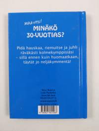 Minäkö 30-vuotias : mikä vitsi!