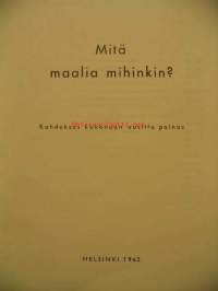 Mitä maalia mihinkin?