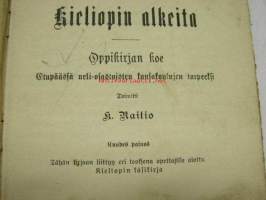 Kieliopin alkeita - oppikirja koe  - Etupäässä neli-osastoisten kansakoulujen tarpeeksi Toimitti A. Raitio 1912