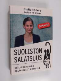 Suoliston salaisuus : kaikki kehomme keskeisestä elimestä