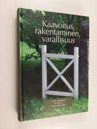 Kaavoitus, rakentaminen, varallisuus : juhlajulkaisu Vesa Majamaa 1945-28/12-2005