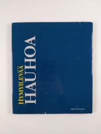 Hymyilevää Hauhoa = Smiling Hauho = Det leende Hauho = Heiteres Hauho