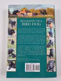 Biography of a Bird Dog - A Labrador Retriever in Wyoming