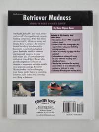 Retriever Madness - Training the World's Favorite Gundog