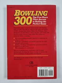 Bowling 300 - Top Pros Share Their Secrets to Rolling the Perfect Game