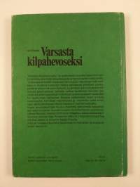 Varsasta kilpahevoseksi : mitä jokaisen harrastajan tulee tietää ratsusta ja sen kouluttamisesta