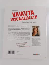 Vaikuta visuaalisesti : laadi selkeä esitys