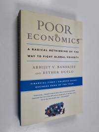 Poor economics a radical rethinking of the way to fight global poverty