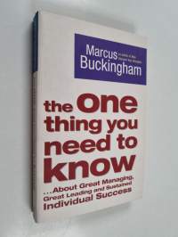 The One Thing You Need to Know - About Great Managing, Great Leading, and Sustained Individual Success