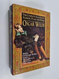 The complete illustrated stories, plays &amp; poems of oscar wilde