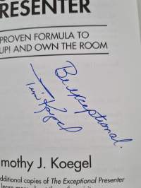 The Exceptional Presenter - A Proven Formula to Open Up! and Own the Room (signeerattu)