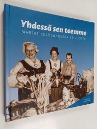 Yhdessä sen teemme : Martat Kulosaaressa 75 vuotta